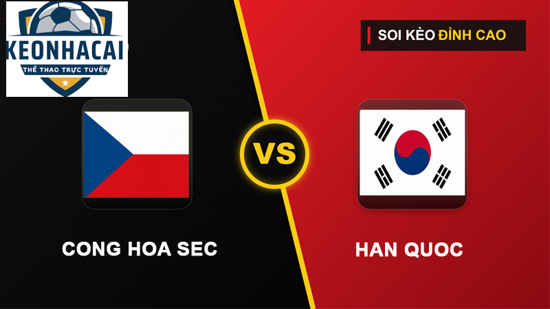 Nhận định bóng đá Cộng hòa Séc vs Hàn Quốc 09h00 ngày 12/06/2026 – World Cup 2026